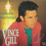 Let There Be Peace on Earth by Vince Gill