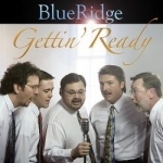 Gettin&#039; Ready by Blue Ridge / BlueRidge