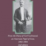 Living with Liszt: From the Diary of Carl Lachmund, an American Pupil of Liszt, 1882-1884