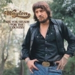 Are You Ready for the Country by Waylon Jennings