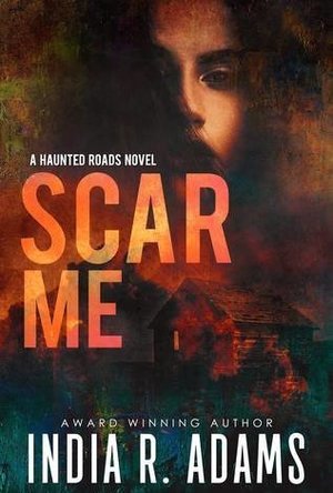 Scar Me (Haunted Roads #2)