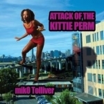 Attack of the Kittie Perm by Miko Tolliver