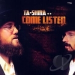 Come Listen by Ta&#039; Shma