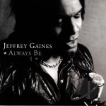 Always Be by Jeffrey Gaines