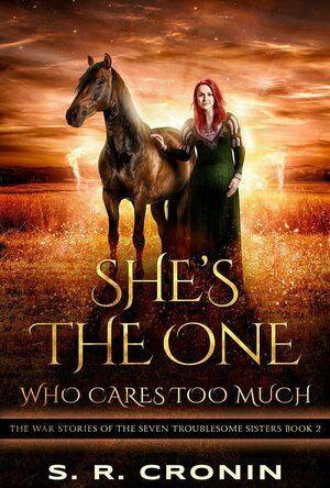 She&#039;s the One Who Cares Too Much (War Stories of the Seven Troublesome Sisters #2)