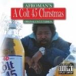 Colt .45 Christmas by Afroman