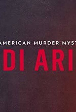 Jodi Arias: An American Murder Mystery