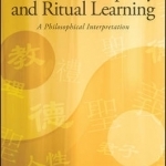 Confucian Propriety and Ritual Learning: A Philosophical Interpretation