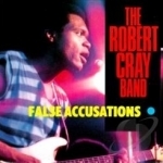 False Accusations by Robert Cray / Robert Band Cray