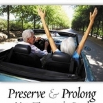 Drive on!: Preserve and Prolong Your Time on the Road