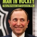 The Most Hated Man in Hockey: Gary Bettman and Corporate NHL