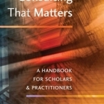 Consulting That Matters: A Handbook for Scholars and Practitioners