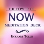 Eckhart Tolle’s The Power of Now Meditation Deck
