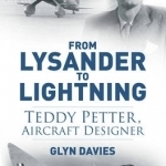 From Lysander to Lightning: Teddy Petter, Aircraft Designer
