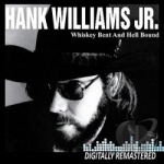 Whiskey Bent and Hell Bound by Hank Williams, Jr