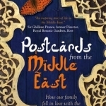 Postcards from the Middle East: How Our Family Fell in Love with the Arab World