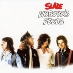 Nobody&#039;s Fools by Slade