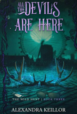All the Devils are Here (The Wild Hunt #3)