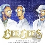 Timeless: The All-Time Greatest Hits by Bee Gees