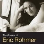 The Cinema of Eric Rohmer