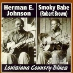Louisiana Country Blues by Smoky Babe / Herman E Johnson