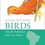 Collins Field Guide: Birds of South America: Passerines