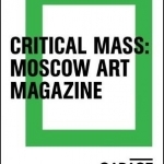 Critical Mass: Moscow Art Magazine 1993-2017