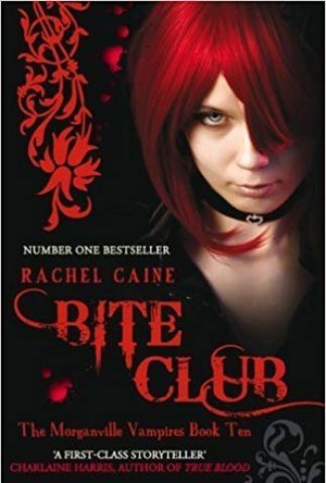 Bite Club (The Morganville Vampires, #10)