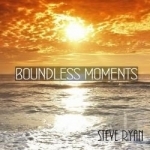 Boundless Moments by Steve Ryan