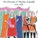 Frederick, Conrad and Manfred of Hohenstaufen, Kings of Sicily: The Chronicle of Nicholas of Jamsilla 1210-1258