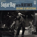 Seeing is Believing by Sugar Ray &amp; The Bluetones / Sugar Ray Norcia