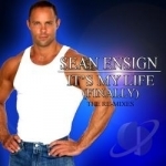 It&#039;s My Life The Remixes by Sean Ensign