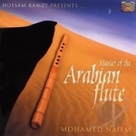 Master of the Arabian Flute by Mohamed Naim / Ramzy Hossam