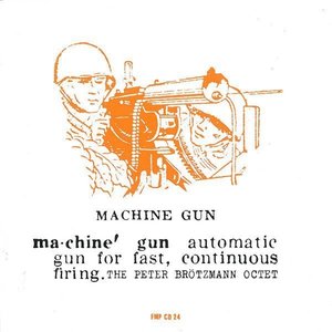 Machine Gun by Peter Brotzmann
