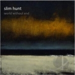 World Without End by Slim Hunt
