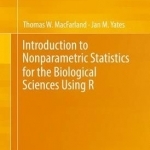 Introduction to Nonparametric Statistics for the Biological Sciences Using R: 2016