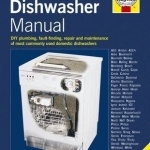 Dishwasher Manual: DIY Plumbing, Fault-finding, Repair and Maintenance