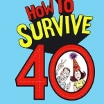 How to Survive 40