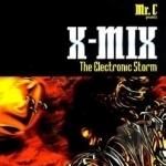 Mr. C Presents: X - Mix, Vol. 6 - The Electronic Storm by Mr C