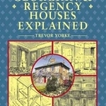 Georgian and Regency Houses Explained