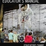 The Museum Educator&#039;s Manual: Educators Share Successful Techniques