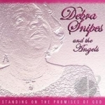 Standing on the Promises of God by Debra Snipes &amp; the Angels / Debra Snipes