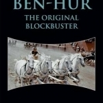 Ben-Hur: The Original Blockbuster