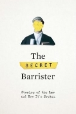 The Secret Barrister: Stories of the Law and How It&#039;s Broken