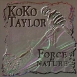 Force of Nature by Koko Taylor