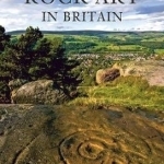 Prehistoric Rock Art in Britain: Sermons in Stone