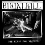 First Two Records by Bikini Kill