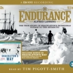 Endurance and Shackleton&#039;s Way: Both the Story and Leadership Lessons from the Antarctic Explorer Shackleton