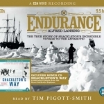 Endurance and Shackleton's Way: Both the Story and Leadership Lessons from the Antarctic Explorer Shackleton