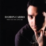 Why Say You Ove Me by Damon Carro